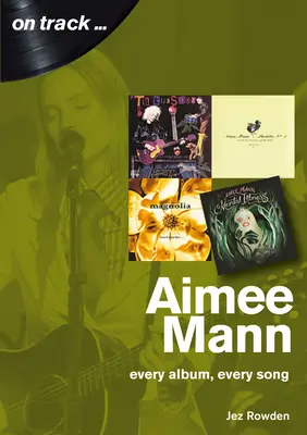 Aimee Mannová: Každý album, každá pieseň - Aimee Mann: Every Album, Every Song