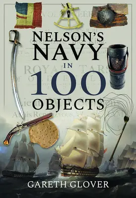 Nelsonovo námorníctvo v 100 objektoch - Nelson's Navy in 100 Objects
