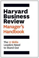 Príručka manažéra Harvard Business Review: 17 zručností, ktoré lídri potrebujú, aby vynikli - Harvard Business Review Manager's Handbook: The 17 Skills Leaders Need to Stand Out