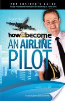 Ako sa stať pilotom leteckej spoločnosti - How To Become An Airline Pilot
