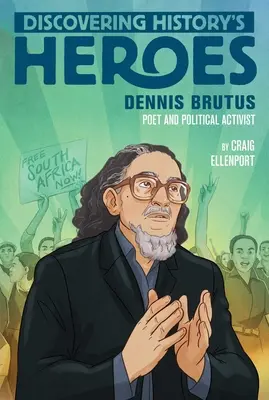 Dennis Brutus: Objavovanie hrdinov histórie - Dennis Brutus: Discovering History's Heroes