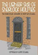 Ľahšia stránka Sherlocka Holmesa: Sherlockovské diela Normana Schatella - The Lighter Side of Sherlock Holmes: The Sherlockian Artwork of Norman Schatell