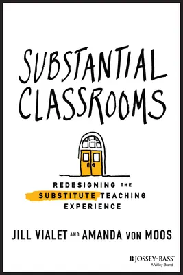 Podstatné triedy: Prepracovanie skúseností s náhradným vyučovaním - Substantial Classrooms: Redesigning the Substitute Teaching Experience