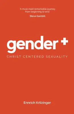 Gender Plus: Sexualita zameraná na Krista - Gender Plus: Christ Centered Sexuality