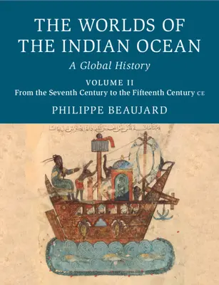 Svety Indického oceánu: Globálne dejiny Indického oceánu. - The Worlds of the Indian Ocean: A Global History
