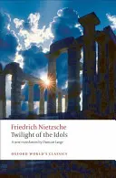 Súmrak modiel: alebo ako filozofovať s kladivom - Twilight of the Idols: Or How to Philosophize with a Hammer
