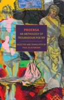 Proensa: Proensa: Antológia trubadúrskej poézie - Proensa: An Anthology of Troubadour Poetry