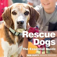 Záchranárske psy: základná príručka - Rescue Dogs: The Essential Guide