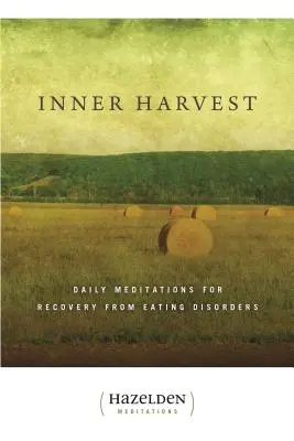 Vnútorná úroda: Denné meditácie na zotavenie z porúch príjmu potravy - Inner Harvest: Daily Meditations for Recovery from Eating Disorders