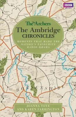 Lukostrelci: The Ambridge Chronicles: Momentky, ktoré z nej urobili obľúbenú rozhlasovú drámu národa - The Archers: The Ambridge Chronicles: Moments That Made the Nation's Favourite Radio Drama