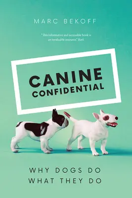 Psie tajomstvo: Prečo psy robia to, čo robia - Canine Confidential: Why Dogs Do What They Do