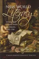 Nová svetová gramotnosť: Písmo a kultúra za Atlantikom v rokoch 1500-1700 - New World Literacy: Writing and Culture Across the Atlantic, 1500-1700