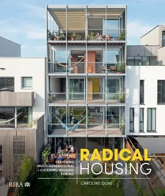 Radikálne bývanie: Navrhovanie viacgeneračného a spoločného bývania pre všetkých - Radical Housing: Designing Multi-Generational and Co-Living Housing for All