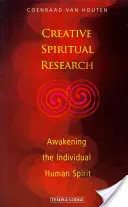Tvorivý duchovný výskum: Prebúdzanie individuálneho ľudského ducha - Creative Spiritual Research: Awakening the Individual Human Spirit