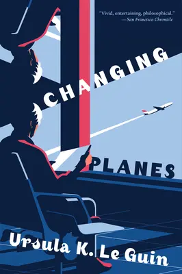 Meniace sa roviny: Poviedky - Changing Planes: Stories