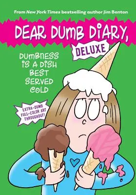 Hlúposť je jedlo, ktoré sa najlepšie podáva studené (Milý hlúpy denník: Deluxe) - Dumbness Is a Dish Best Served Cold (Dear Dumb Diary: Deluxe)