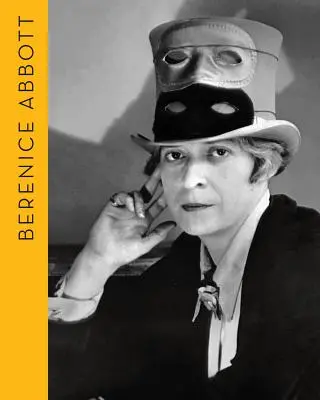 Berenice Abbott: Portréty modernosti - Berenice Abbott: Portraits of Modernity