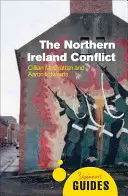 Konflikt v Severnom Írsku: Konflikt v Írsku: príručka pre začiatočníkov - The Northern Ireland Conflict: A Beginner's Guide
