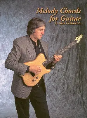 Melódie Akordy pre gitaru by Allan Holdsworth - Melody Chords for Guitar by Allan Holdsworth