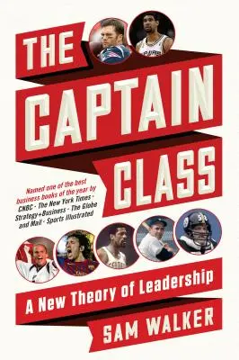 Trieda kapitánov: Nová teória vodcovstva - The Captain Class: A New Theory of Leadership