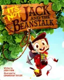 Nie je to Jack a fazuľový stonok - It's Not Jack and the Beanstalk