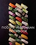 Vegetariánska kuchárska kniha Nobu - Nobu's Vegetarian Cookbook