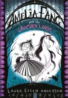 Amelia Fang a páni jednorožcov - Amelia Fang and the Unicorn Lords