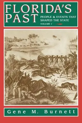 Minulosť Floridy, 1. diel: Ľudia a udalosti, ktoré formovali štát - Florida's Past, Vol 1: People and Events That Shaped the State