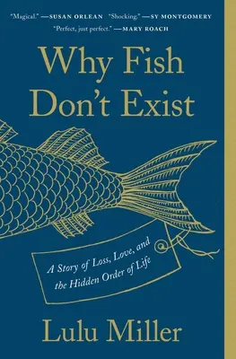 Prečo ryby neexistujú: Príbeh o strate, láske a skrytom poriadku života - Why Fish Don't Exist: A Story of Loss, Love, and the Hidden Order of Life