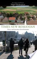 Times New Romanian: Hlasy a rozprávanie z Rumunska - Times New Romanian: Voices and Narrative from Romania