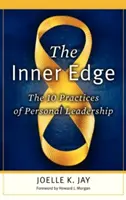 Vnútorná hrana: 10 praktík osobného vodcovstva - The Inner Edge: The 10 Practices of Personal Leadership