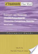 Expozičná a reakčná (rituálna) prevencia pri obsedantno-kompulzívnej poruche: Sprievodca pre terapeuta - Exposure and Response (Ritual) Prevention for Obsessive-Compulsive Disorder: Therapist Guide