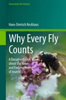 Prečo sa každá mucha počíta - Dokumentácia o hodnote a ohrození hmyzu - Why Every Fly Counts - A Documentation about the Value and Endangerment of Insects