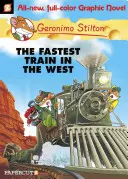 Geronimo Stilton Graphic Novels #13: Najrýchlejší vlak na západe - Geronimo Stilton Graphic Novels #13: The Fastest Train in the West