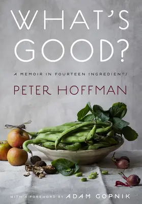 Čo je dobré?: Memoáre v štrnástich zložkách - What's Good?: A Memoir in Fourteen Ingredient
