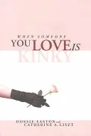 Keď je niekto, koho milujete, výstredný - When Someone You Love is Kinky