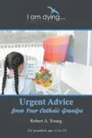 Naliehavé rady vášho katolíckeho dedka - Urgent Advice from Your Catholic Grandpa