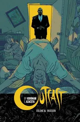 Outcast by Kirkman & Azaceta Volume 6: Invasion