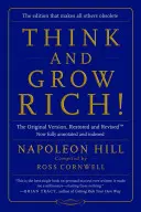 Mysli a zbohatni! Pôvodná verzia, obnovená a revidovaná(tm) - Think and Grow Rich!: The Original Version, Restored and Revised(tm)