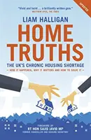 Home Truths - Chronický nedostatok bývania v Spojenom kráľovstve - ako k nemu došlo, prečo je dôležitý a ako ho vyriešiť - Home Truths - The UK's chronic housing shortage - how it happened, why it matters and the way to solve it