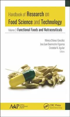 Príručka o výskume v oblasti potravinárskej vedy a technológie: Zväzok 3: Funkčné potraviny a nutraceutiká - Handbook of Research on Food Science and Technology: Volume 3: Functional Foods and Nutraceuticals