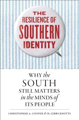 Odolnosť južanskej identity: Prečo je Juh stále dôležitý v mysliach svojich obyvateľov - The Resilience of Southern Identity: Why the South Still Matters in the Minds of Its People