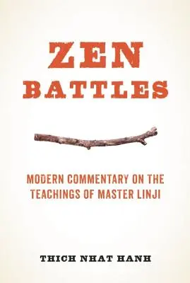 Zenové bitky: Moderný komentár k učeniu majstra Lindžiho - Zen Battles: Modern Commentary on the Teachings of Master Linji