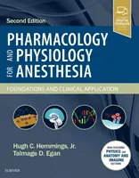 Farmakológia a fyziológia pre anestéziu: Anestézia a anestéziológia pre dospelých: základy a klinická aplikácia - Pharmacology and Physiology for Anesthesia: Foundations and Clinical Application