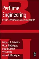 Parfumové inžinierstvo: Dizajn, výkon a klasifikácia - Perfume Engineering: Design, Performance and Classification