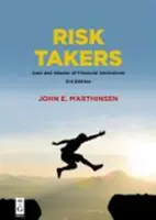 Riskujúci: Využitie a zneužitie finančných derivátov - Risk Takers: Uses and Abuses of Financial Derivatives