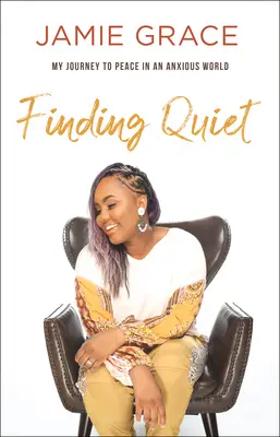 Nájsť ticho: Moja cesta k pokoju v úzkostlivom svete - Finding Quiet: My Journey to Peace in an Anxious World