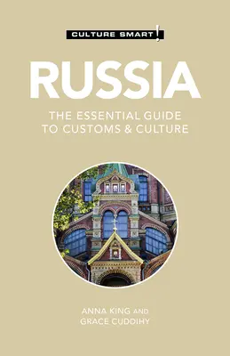 Rusko - Culture Smart!, 112: Základný sprievodca po zvykoch a kultúre - Russia - Culture Smart!, 112: The Essential Guide to Customs & Culture