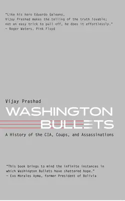 Washingtonské guľky: Dejiny CIA, prevratov a atentátov - Washington Bullets: A History of the Cia, Coups, and Assassinations