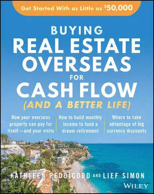 Kúpa nehnuteľností v zahraničí za účelom získania peňažných tokov (a lepšieho života): Začnite už s 50 000 dolármi - Buying Real Estate Overseas for Cash Flow (and a Better Life): Get Started with as Little as $50,000